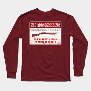 Gun Owners No Trespassing Shirt Long Sleeve T-Shirt